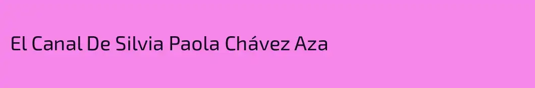 El Canal De Silvia Paola Chávez Aza